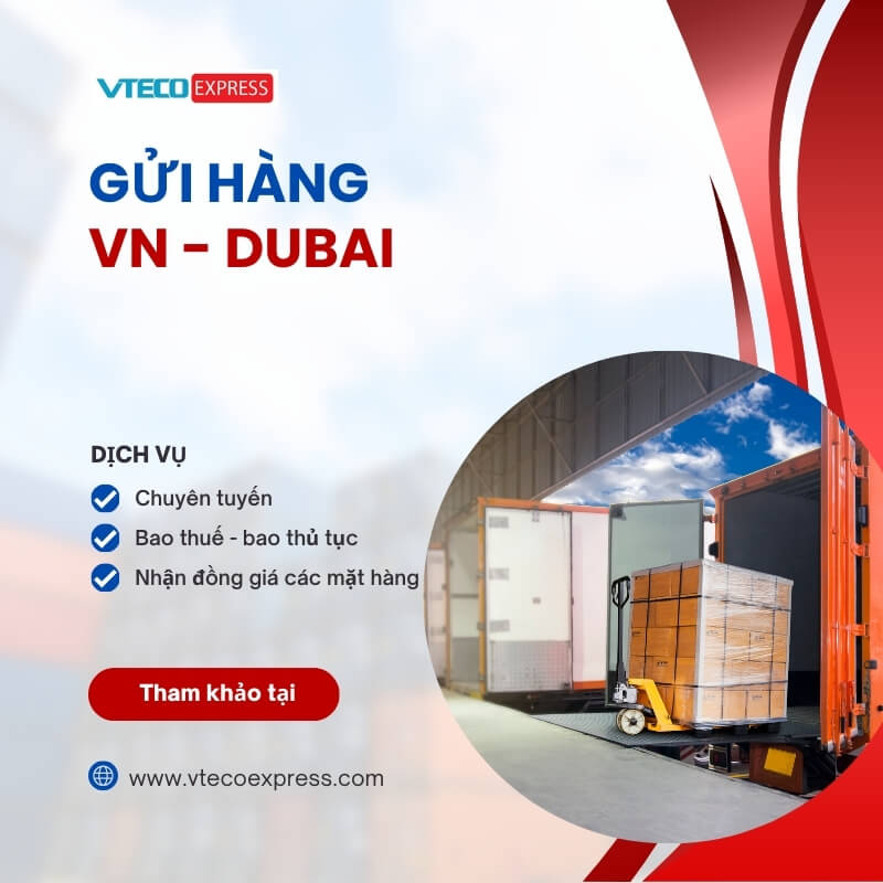 Gửi hàng đi Dubai giá rẻ với Vteco Express Gửi hàng đi Dubai
